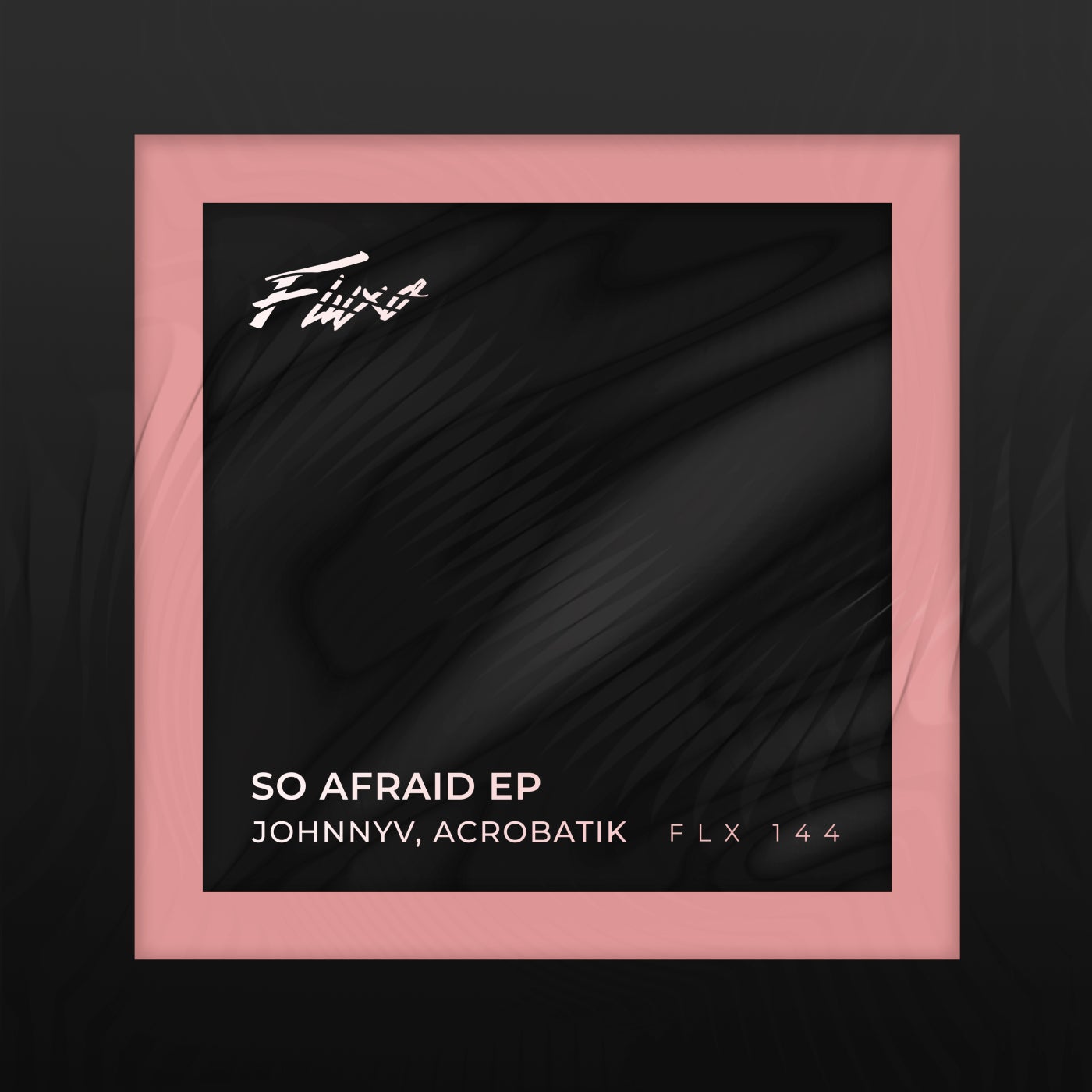 Johnnyv, Acrobatik – So Afraid [FLX144]